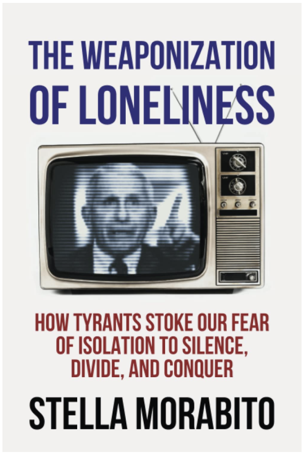 The Weaponization of Loneliness